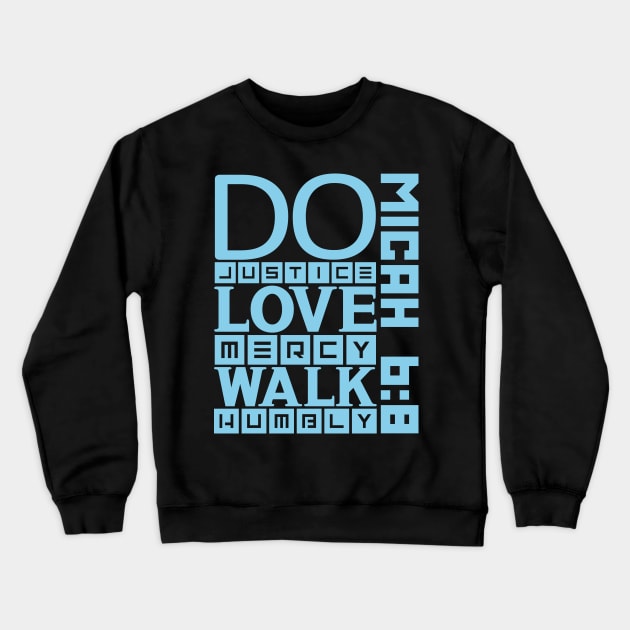 Do justice, love mercy, walk humbly Crewneck Sweatshirt by colorsplash